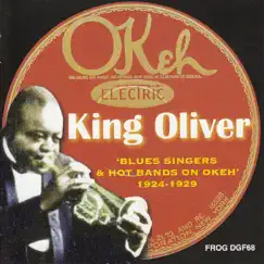 Blues Singers & Hot Bands on Okeh 1924-1929 by King Oliver album reviews, ratings, credits