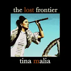The Lost Frontier - Single by Tina Malia album reviews, ratings, credits