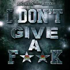 I Dont Give a F**k (feat. Rittz) Song Lyrics
