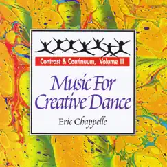 Music for Creative Dance: Contrast and Continuum, Vol. 3 by Eric Chappelle album reviews, ratings, credits