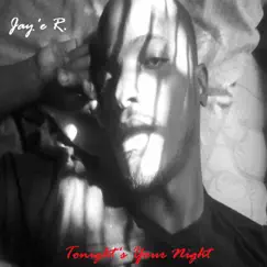 Tonight's Your Night - Single by Jay'e R. album reviews, ratings, credits