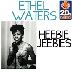 Heebie Jeebies (Remastered) - Single by Ethel Waters album reviews, ratings, credits