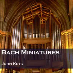 Bach: Miniatures by John Keys album reviews, ratings, credits