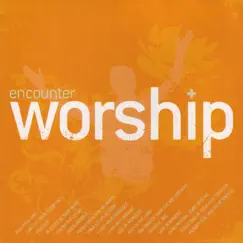 Encounter Worship, Vol. 2 by Encounter Worship album reviews, ratings, credits