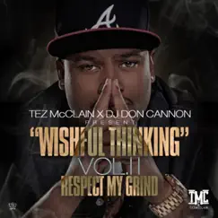 Wishful Thinking, Vol II - Respect My Grind by Tez McClain album reviews, ratings, credits