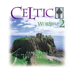Celtic Worship, Vol. 2 by Eden's Bridge album reviews, ratings, credits