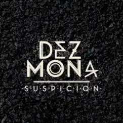 Suspicion - Single by Dez Mona album reviews, ratings, credits
