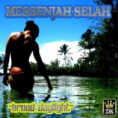 Broad Daylight - Single by Messenjah Selah album reviews, ratings, credits
