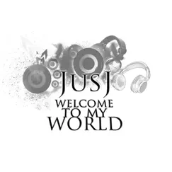 Welcome to My World by Jus’J album reviews, ratings, credits