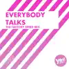 Everybody Talks (The Factory Speed Mix) - Single album lyrics, reviews, download