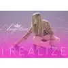 I Realize (feat. Derris Nelson) song lyrics