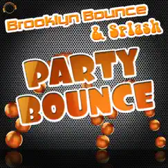 Party Bounce (Remixes) by Brooklyn Bounce & Splash album reviews, ratings, credits