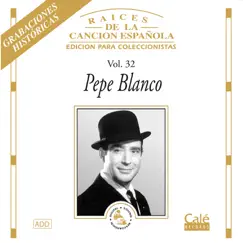 Raices de la Canción Española, Vol. 32 by Pepe Blanco album reviews, ratings, credits