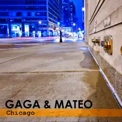 Chicago (Remixes) - EP by Gaga & Mateo album reviews, ratings, credits