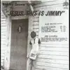 "Jesus, This Is Jimmy" album lyrics, reviews, download