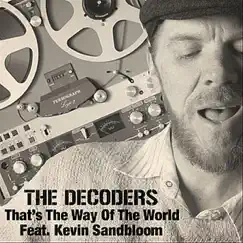 That's the Way of the World (feat. Kevin Sandbloom) - Single by The Decoders album reviews, ratings, credits
