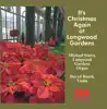 It's Christmas Again at Longwood Gardens album lyrics, reviews, download