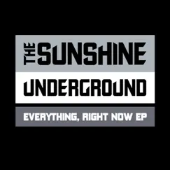 Everything, Right Now - EP by The Sunshine Underground album reviews, ratings, credits