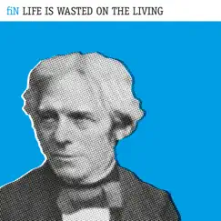 Life Is Wasted On the Living (Acoustic Version) Song Lyrics