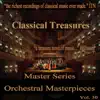 Classical Treasures Master Series - Orchestral Masterpieces, Vol. 30 album lyrics, reviews, download