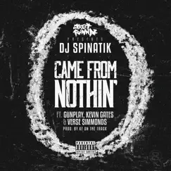 Came from Nothin (feat. Gunplay, Kevin Gates & Verse Simmonds) - Single by DJ Spinatik album reviews, ratings, credits
