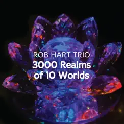 3000 Realms of 10 Worlds by Rob Hart Trio album reviews, ratings, credits