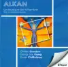 Alkan, V.: Grand Duo Concertant, Op. 21 - Sonate De Concert, Op. 47 - Piano Trio, Op. 30 album lyrics, reviews, download