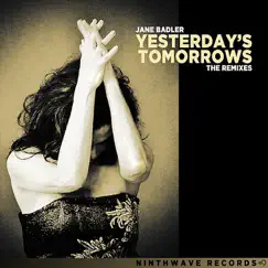 Yesterday's Tomorrows (Remixes) - EP by Jane Badler album reviews, ratings, credits