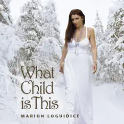 What Child Is This - Single by Marion Loguidice album reviews, ratings, credits