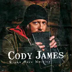 Right Here Waiting by Cody James album reviews, ratings, credits