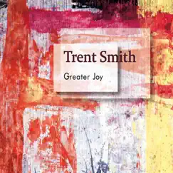 Greater Joy by Trent Smith album reviews, ratings, credits