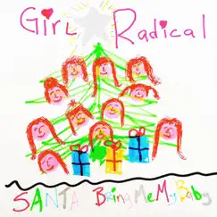 Santa (Bring Me My Baby) - Single by Girl Radical album reviews, ratings, credits