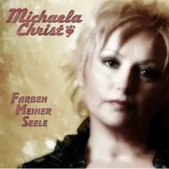 Farben meiner Seele by Michaela Christ album reviews, ratings, credits