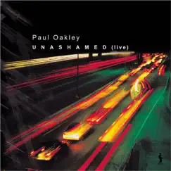 Unashamed by Paul Oakley album reviews, ratings, credits