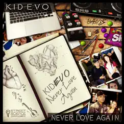 Never Love Again - Single by Kid Evo album reviews, ratings, credits