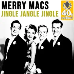 Jingle Jangle Jingle (Remastered) - Single by The Merry Macs album reviews, ratings, credits