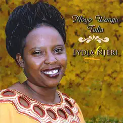Moyo Wangu Tulia by Lydia Njeri album reviews, ratings, credits