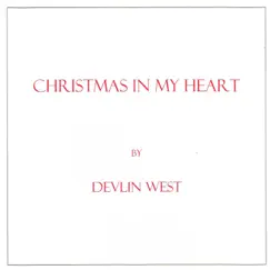 Christmas in My Heart - Single by Devlin West album reviews, ratings, credits