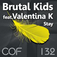 Stay (feat. Valentina K) - Single by Brutal Kids album reviews, ratings, credits