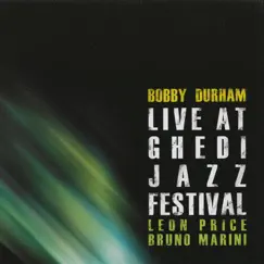 Live at Ghedi Jazz festival by Bobby Durham, Leon Price & Bruno Marini album reviews, ratings, credits