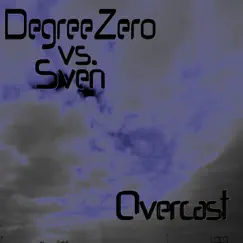 Overcast (feat. Sven Atterton) [Degreezero Recut] - Single by DegreeZero album reviews, ratings, credits