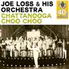 Chattanooga Choo Choo (Remastered) - Single album lyrics, reviews, download