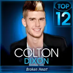 Broken Heart (American Idol Performance) - Single by Colton Dixon album reviews, ratings, credits