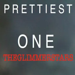 Prettiest One - Single by The Glimmer Stars album reviews, ratings, credits