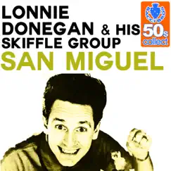 San Miguel (Remastered) - Single by Lonnie Donegan & His Skiffle Group album reviews, ratings, credits