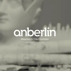 Blueprints for City Friendships: The Anberlin Anthology by Anberlin album reviews, ratings, credits