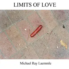 Limits of Love by Michael Ray Laemmle album reviews, ratings, credits