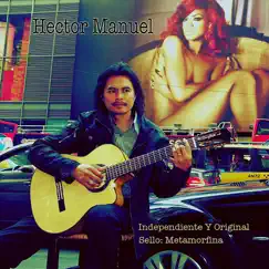Independiente y Original by Hector Manuel album reviews, ratings, credits