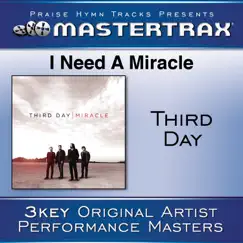 I Need a Miracle (Performance Tracks) - EP by Third Day album reviews, ratings, credits