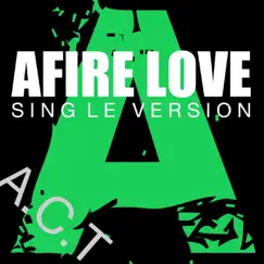 Afire Love (Single Version) Song Lyrics